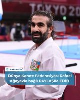 Dünya Karate Federasiyası (WKF) Rafael Ağayevlə bağlı paylaşım edib